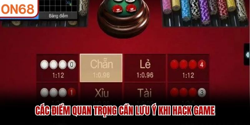 Các điểm quan trọng cần lưu ý khi hack game