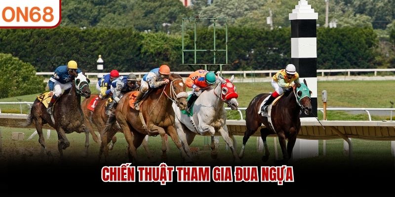 Chiến thuật tham gia đua ngựa
